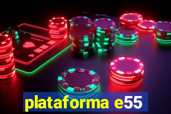 plataforma e55